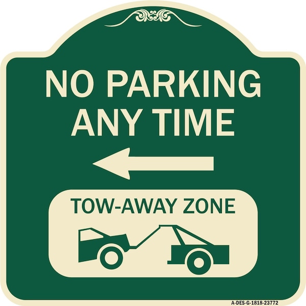 Signmission No Parking Anytime Tow-Away Zone W/ Left Arrow Heavy-Gauge Aluminum Sign, 18" x 18", G-1818-23772 A-DES-G-1818-23772 - main